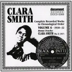 Clara Smith Vol. 6 (1930-1932) - Clara Smith Clara Smith Vol. 6 (1930-1932) - Clara Smith
