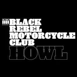 Howl - Black Rebel Motorcycle Club