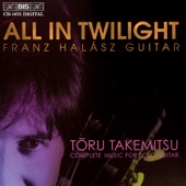 Takemitsu: All In Twilight - Complete Music for Solo Guitar artwork