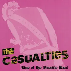 Live At the Fireside Bowl - The Casualties