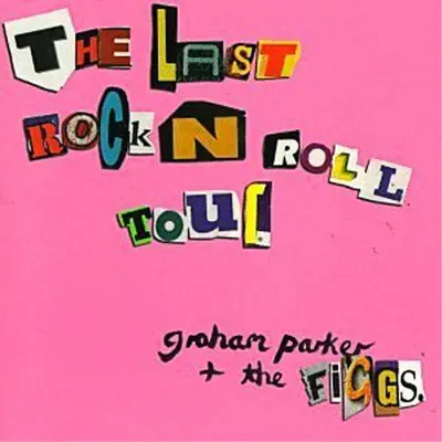 The Last Rock N' Roll Tour - Graham Parker