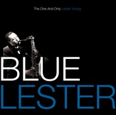 Blue Lester - The One and Only Lester Young