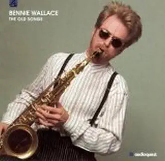 The Old Songs by Bennie Wallace album reviews, ratings, credits