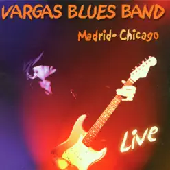 Madrid-Chicago Live - Vargas Blues Band