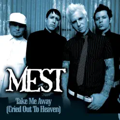 Take Me Away (Cried Out to Heaven) - Single - Mest