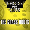 Choice Pop Cuts: The Grass Roots