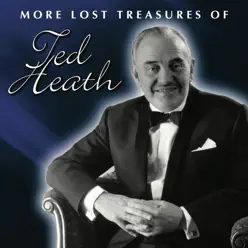 More Lost Treasures of Ted Heath Vol. 1-2 - Ted Heath More Lost Treasures of Ted Heath Vol. 1-2 - Ted Heath