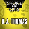 Choice Pop Cuts: B.J. Thomas