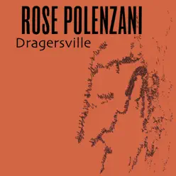 Dragersville - Rose Polenzani