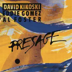 Presage by David Kikoski, Eddie Gomez & Al Foster album reviews, ratings, credits