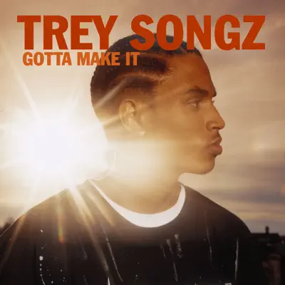 Gotta Make It - Single - Trey Songz