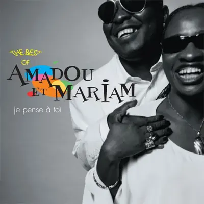 The Best of Amadou & Mariam : Je pense à toi - Amadou & Mariam
