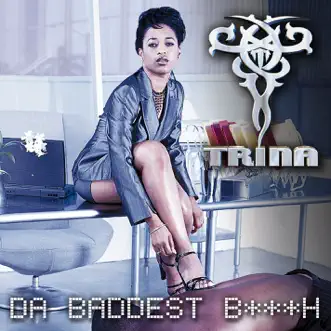 Da Baddest B***h by Trina album reviews, ratings, credits