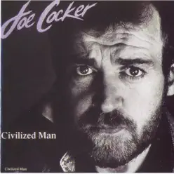 Civilized Man - Joe Cocker