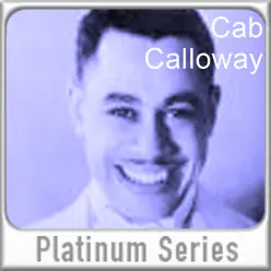 Cab Calloway: Platinum Series - Cab Calloway