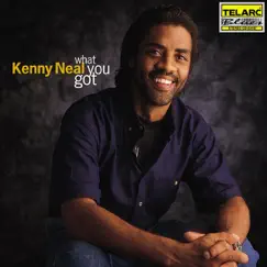 What You Got by Kenny Neal album reviews, ratings, credits