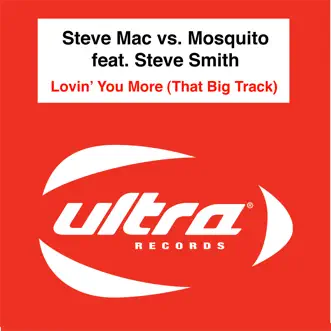 Lovin' You More (Freemasons Vocal Club Mix) by Steve Mac vs. Mosquitos featuring Steve Smith song reviws