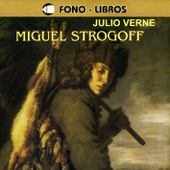 Miguel Strogoff [Michael Strogoff] [Abridged Fiction] - Julio Verne