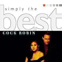 Simply the Best - Cock Robin Simply the Best - Cock Robin