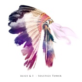 Alice & I - Solstice Tower