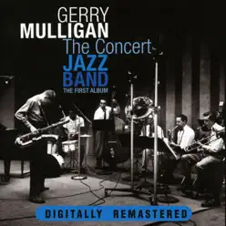 The Concert Jazz Band - Gerry Mulligan The Concert Jazz Band - Gerry Mulligan