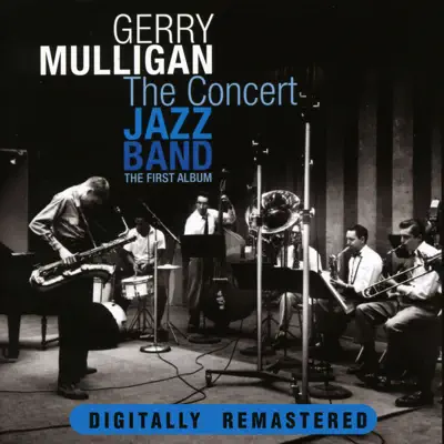 The Concert Jazz Band - Gerry Mulligan The Concert Jazz Band - Gerry Mulligan
