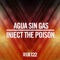 Inject the Poison - Agua Sin Gas lyrics