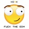 Fuck the EDM - KC4K lyrics
