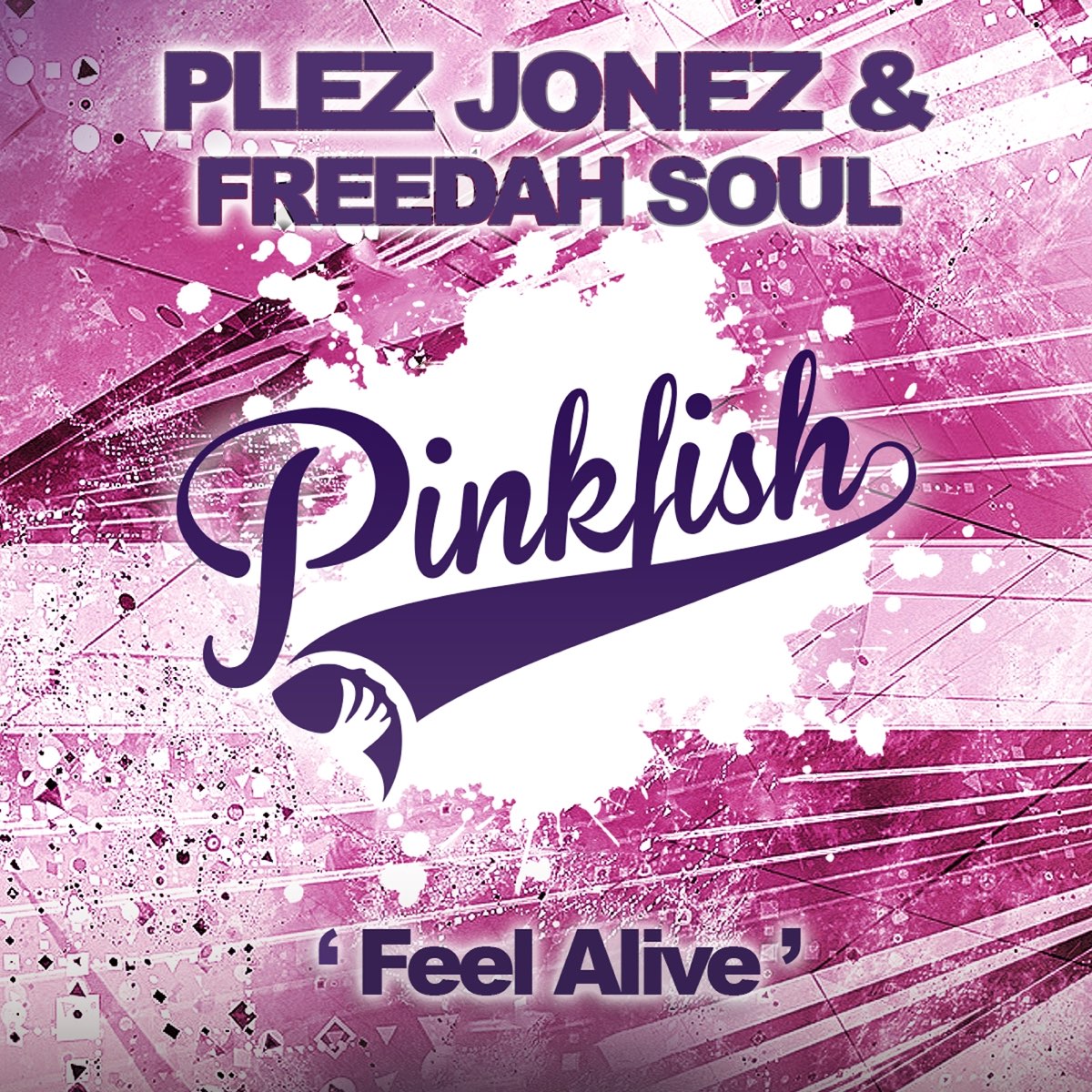 Feel Alive. Soul Alive. Plez. Name plez.