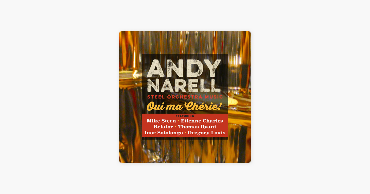 Oui Ma Cherie Von Andy Narell Bei Itunes