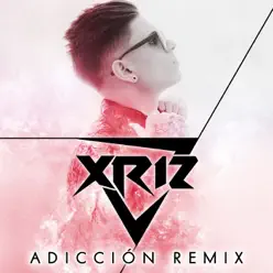 Adicción (Remix) - Single - Xriz