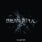 Beautiful (It Hurts) - Project 46 lyrics