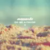 Stream & download Do Me a Favor - Single