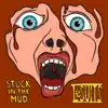 Stuck in the Mud - Single album lyrics, reviews, download