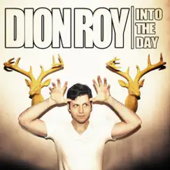 Into the Day by Dion Roy album reviews, ratings, credits
