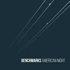 American Night - EP by Benchmarks album reviews, ratings, credits
