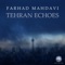 Tehran Echoes (feat. Mastan Ensemble) - Farhad Mahdavi lyrics