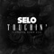 Touchin' (feat. Damon Reel) - Selo lyrics