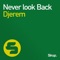 Never Look Back (Radio Mix) - Djerem lyrics