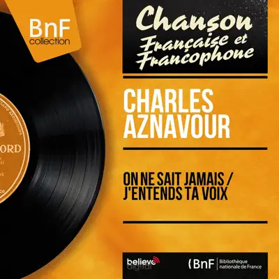 On ne sait jamais / J'entends ta voix (feat. Jean Leccia et son orchestre) [Mono Version] - Single - Charles Aznavour