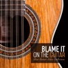 Blame It On The Guitar (Best Guitar Solos Collection)