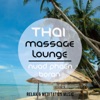 Thai Massage Lounge - Nuad Phaen Boran, Vol. 1 (A Selection of Wonderful Asian Chilled Meditation & Relaxation Tunes)