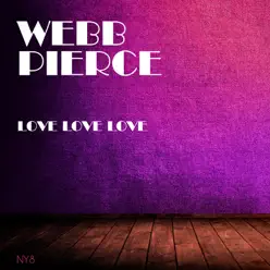 Love Love Love - Webb Pierce