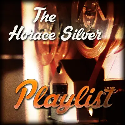The Horace Silver Playlist - Horace Silver