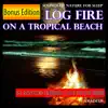 Sounds of Nature for Sleep: Log Fire on a Tropical Beach: Bonus Edition album lyrics, reviews, download