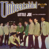 Unbeatable! (feat. Jose Maria De Leon Hernandez, Johnny Hernandez & Bobby Butler) - Little Joe & The Latinaires