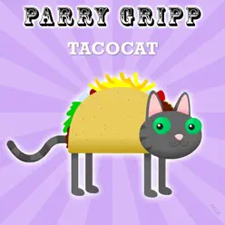 Tacocat - Single - Parry Gripp