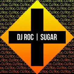 Sugar - Single by DJ Roc album reviews, ratings, credits