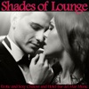 Shades of Lounge (Erotic and Sexy Chillout and Hotel Bar Del Mar Music)
