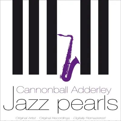 Jazz Pearls (Remastered) - Cannonball Adderley